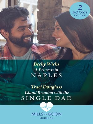 cover image of A Princess In Naples / Island Reunion With the Single Dad